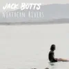 Jack Botts - Northern Rivers - EP